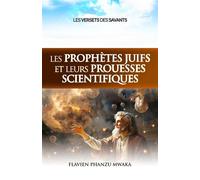 Les prophètes juifs et leurs prouesses scientifiques Les versets des savants - Flavien Phanzu Mwaka - Librinova - broché - Essai