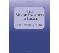 Les prophètes mineurs en Israël - Guide d'étude de groupe