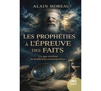 Les prophéties à l'épreuve des faits - Ce que révèlent les prédictions contemporaines