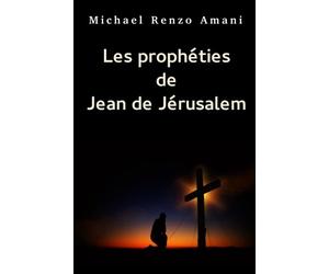Les prophéties de Jean de Jérusalem