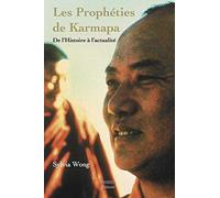 Les Prophéties de Karmapa - De l'histoire à l'actualité