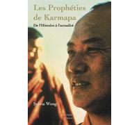 Les Prophéties De Karmapa De l'histoire à l'actualité - Sylvia Wong - Rabsel - broché - Essai