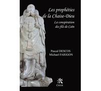 Les prophéties de la Chaise-Dieu: La conspiration des fils de Caïn