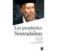 Les Prophéties De Nostradamus - Texte Intégral Et Authentique Des Centuries