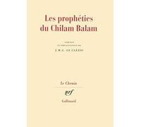 Les Prophéties du Chilam Balam de Le Clézio. Jean-Marie Gustave (1976) Broché