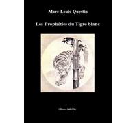 Les Prophéties Du Tigre Blanc