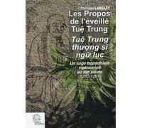 Les Propos de l'éveillé Tue Trung: Un sage bouddhiste vietnamien au XIIIe siècle (1230-1291)