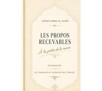 LES PROPOS RECEVABLES à la portée de la raison: Enseignement sur l’existence et l’unicité de Dieu (Tawhîd)