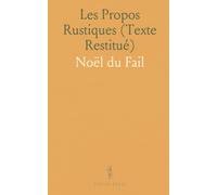 Les Propos Rustiques (Texte Restitué): Édition critique de 1547 avec variantes, interpolations et notes d’éclaircissement