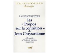 Les "Propos Sur La Contrition" De Jean Chrysostome - Le Destin D'écrits De Jeunesse Méconnus
