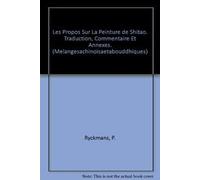 Les Propos Sur La Peinture De Shitao. Traduction, Commentaire Et Annexes.