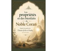 Les propriétés et des bienfaits du Noble Coran d’après les paroles de l’Imam Ja‘far al-Sadiq (sur lui la paix)