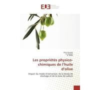 Les propriétés physico- chimiques de l'huile d'olive - Dhia Gharabi - Universitaires Europeennes - broché - Essai