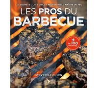 Les pros du barbecue: plus de 100 recettes