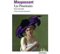 Les Prostituées Guy de Maupassant (Auteur), Daniel Grojnowski (Edité par)