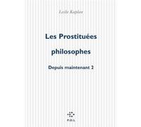 Les Prostituées philosophes Leslie Kaplan (Auteur)