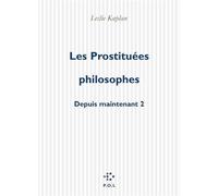 Les Prostituées philosophes - Leslie Kaplan - P.o.l. - broché - Roman