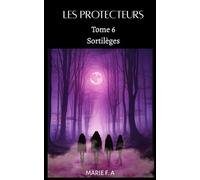 LES PROTECTEURS: Tome 6 Sortilèges