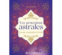 Les protections astrales Ancrage, visualisation et rituels - Clarisse Paradot - Secret D'etoiles - broché - Essai