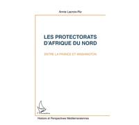 Les protectorats d'Afrique du Nord entre la France et Washington