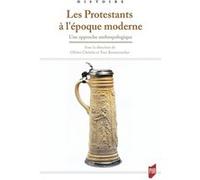 Olivier Christin, Yves Krumenacker – Les Protestants à l'époque moderne – Approche anthropologique