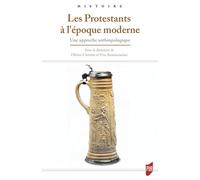 Les Protestants à l'époque moderne: Une approche anthropologique