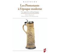Olivier Christin, Yves Krumenacker – Les Protestants à l'époque moderne – Approche anthropologique