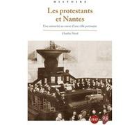 Les protestants et Nantes: Une minorité au coeur d'une ville portuaire