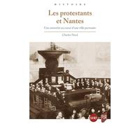 Les protestants et Nantes: Une minorité au coeur d'une ville portuaire
