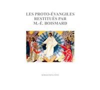 LES PROTO-ÉVANGILES RESTITUÉS PAR M.-É. BOISMARD