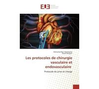 Les protocoles de chirurgie vasculaire et endovasculaire Protocole de prise en charge - Mohamed Ben Hammamia - Universitaires Europeennes - broché - Livre
