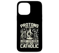 Les Protons Ont Une Masse Je ne savais Pas qu'ils étaient physiciens catholiques Coque pour iPhone 13 Pro Max