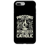 Les Protons Ont Une Masse Je ne savais Pas qu'ils étaient physiciens catholiques Coque pour iPhone 7 Plus/8 Plus
