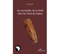 Paulin Kialo – Les proverbes de la forêt chez les Pové du Gabon – Broché