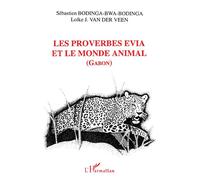 Les proverbes évia et le monde animal - S. Bodinga-Bwa-Bodinga - L'harmattan - broché - Livre