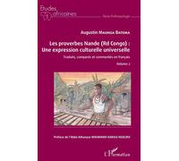 Les proverbes Nande ( Rd Congo) : Une expression culturelle universelle Traduits, comparés et commentés en français - Volume 2 - Augustin Maunga Batema - L'harmattan - broché - Etude