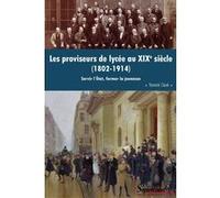 Les proviseurs de lycée au XIXe siècle (1802-1914) Yannick Clavé (Auteur)