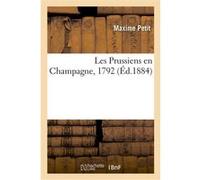 Les Prussiens en Champagne, 1792 Petit-M (Auteur)