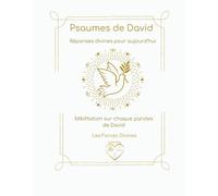 Les psaumes de David: Réponses divines pour aujourd’hui