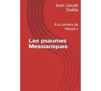 Les psaumes Messianiques: À la lumière du Messie »