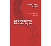 Les Psaumes Messianiques: À la lumière du Messie