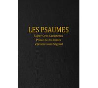Les Psaumes: Super Gros Caractères Police de 24-Points Version Louis Segond