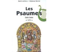 Les Psaumes: Chants d'amour 1 à 75