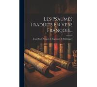 Les Psaumes Traduits En Vers François...
