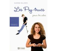 Les psy-trucs pour les ados de 12 à 15 ans - Suzanne Vallières - L'homme Eds De - broché - Guide