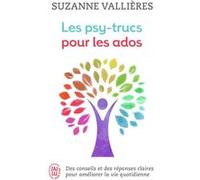 Les psy-trucs pour les ados Suzanne Vallières (Auteur)