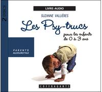 Les psy-trucs pour les enfants de 0 à 3 ans Cd audio - Suzanne Vallières - Stanke Alexandre - Texte lu (CD) - Textes lus CD