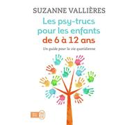 Les psy-trucs pour les enfants de 6 à 12 ans - Suzanne Vallières - J'ai Lu - Poche - Guide