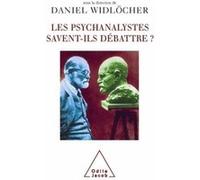Les Psychanalystes savent-ils débattre ? Daniel Widlöcher (Auteur)