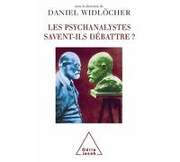 Les Psychanalystes savent-ils débattre ? - Daniel Widlöcher - Odile Jacob - broché - Essai